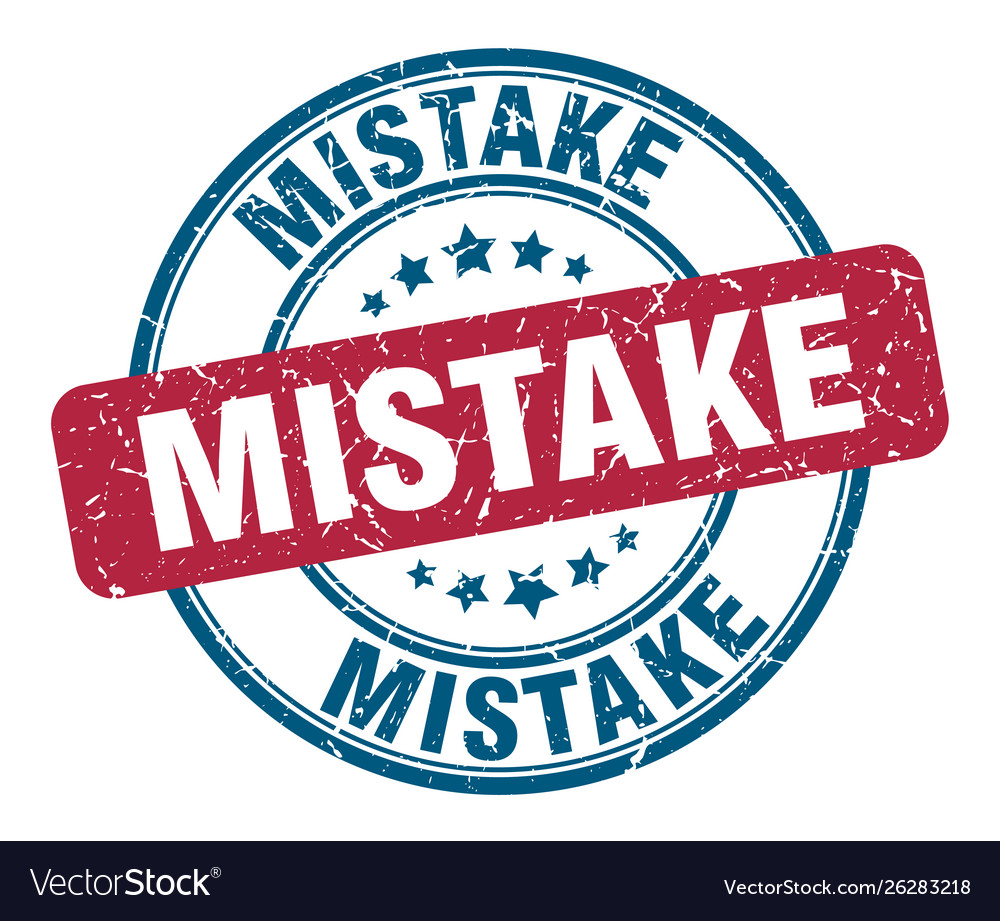 Mistake stamp round grunge sign Royalty Free Vector Image