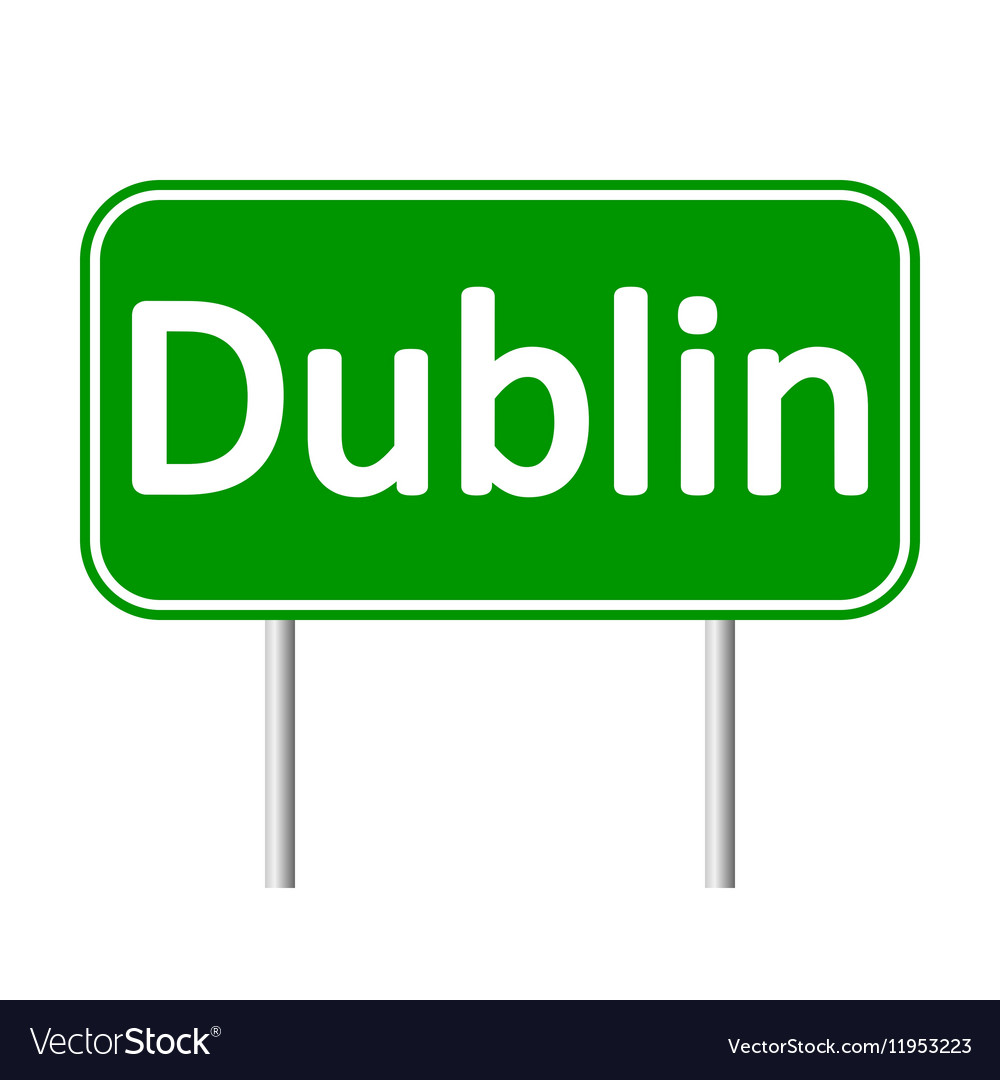 Dublin road sign Royalty Free Vector Image - VectorStock