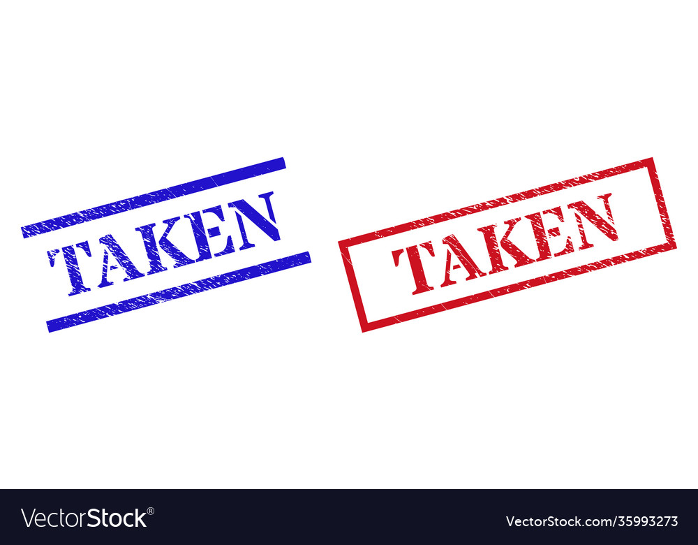 Taken Textured Scratched Stamp Seals Royalty Free Vector