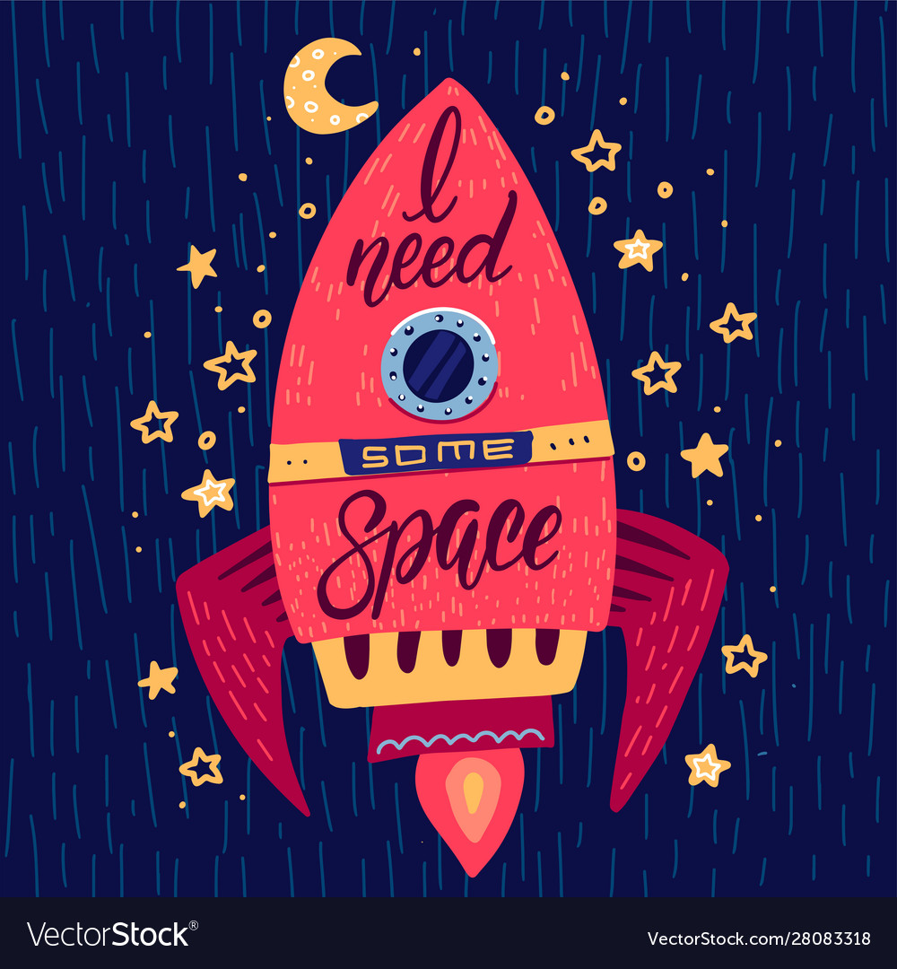 need-some-space-slogan-graphic-on-rocket-in-space-vector-image