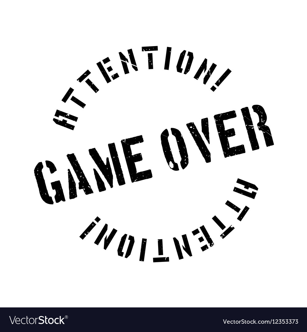 Game over rubber stamp