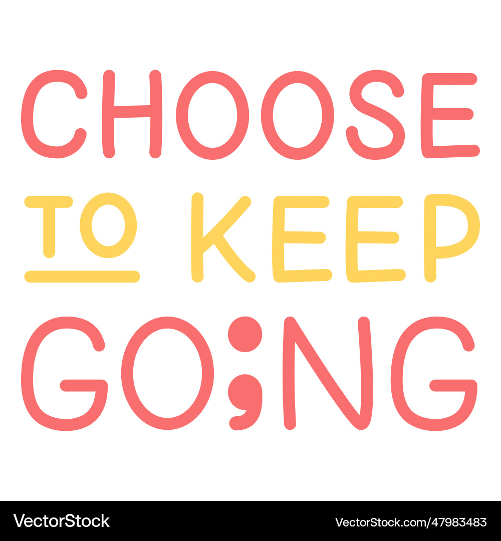 Choose to keep going badge Royalty Free Vector Image