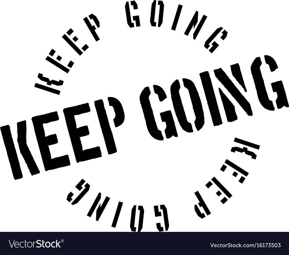 Keep going rubber stamp