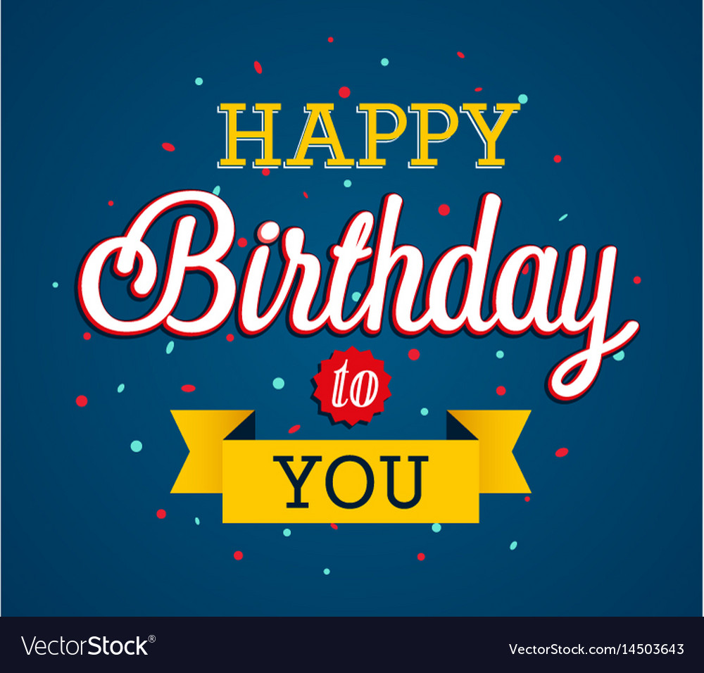 Happy birthday greeting card Royalty Free Vector Image