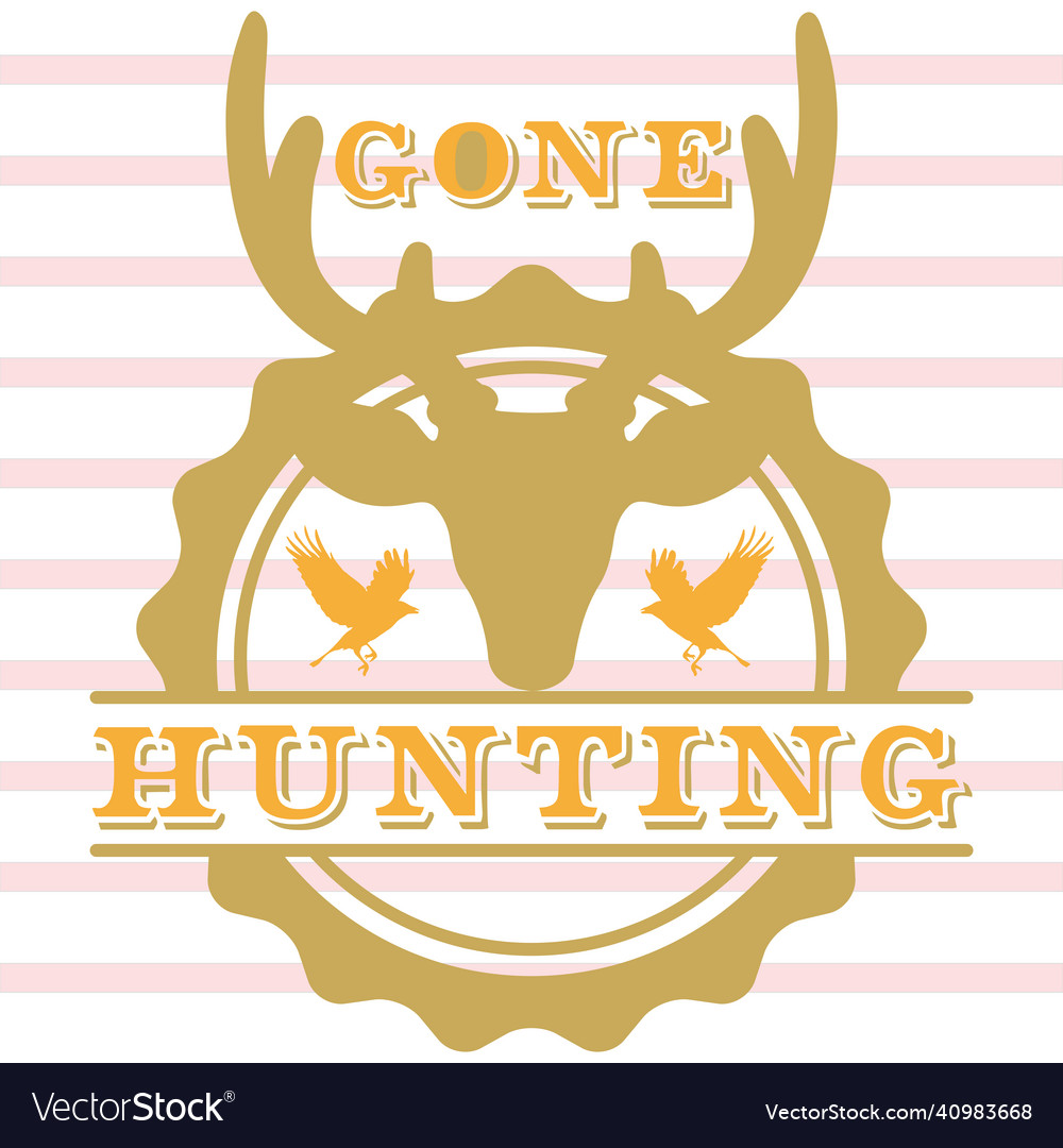 Gone hunting t shirt design Royalty Free Vector Image