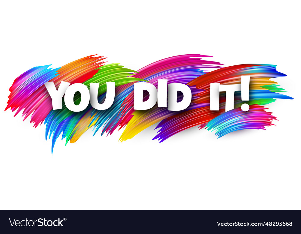 You Did It Paper Word Sign With Colorful Spectrum Vector Image you-did-it-paper-word-sign-with-colorful-spectrum-vector-image