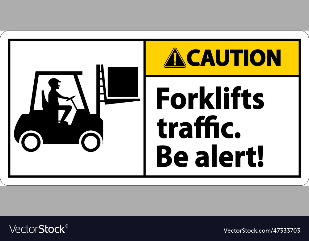 Caution forklift traffic be alert sign on white