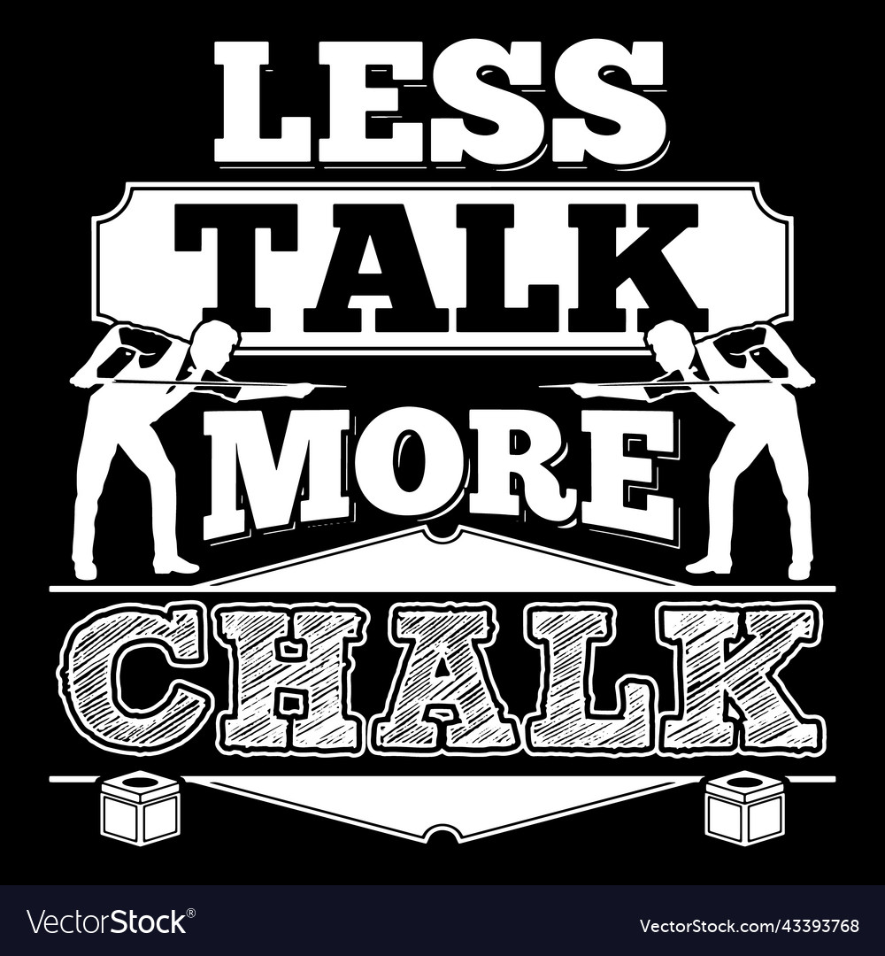 less talk more chalk meaning