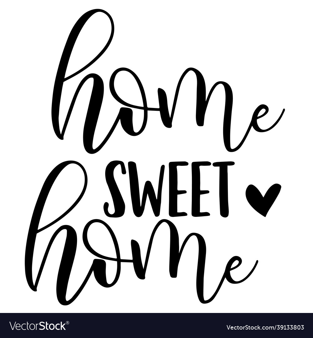 Home sweet inspirational quotes Royalty Free Vector Image