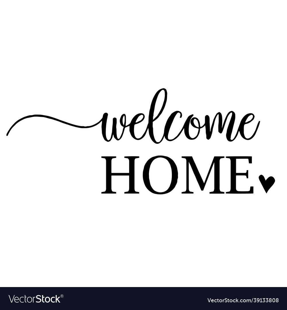 Welcome Home Vector Art, Icons, and Graphics for Free Download