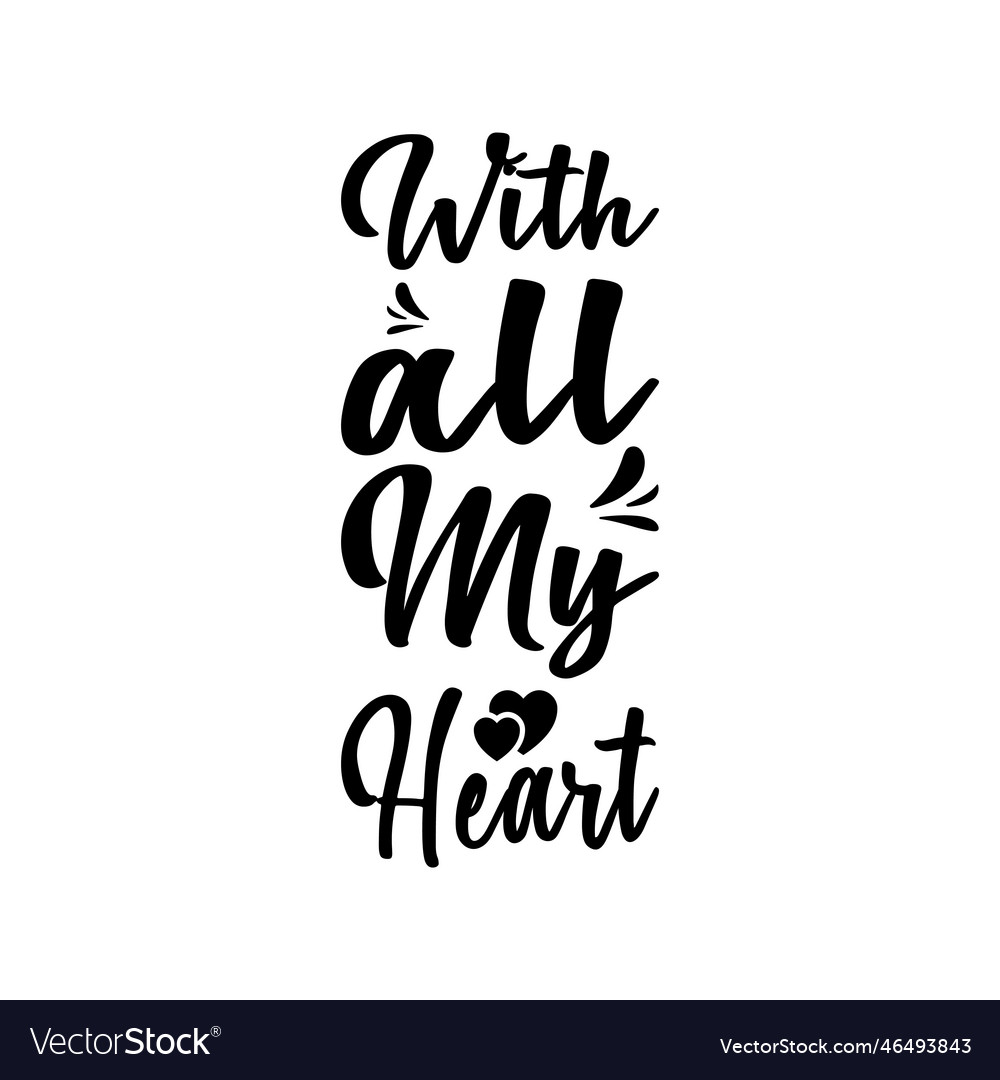 With all my heart quote letters