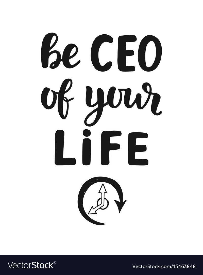 be-ceo-of-your-life-motivational-quote-royalty-free-vector