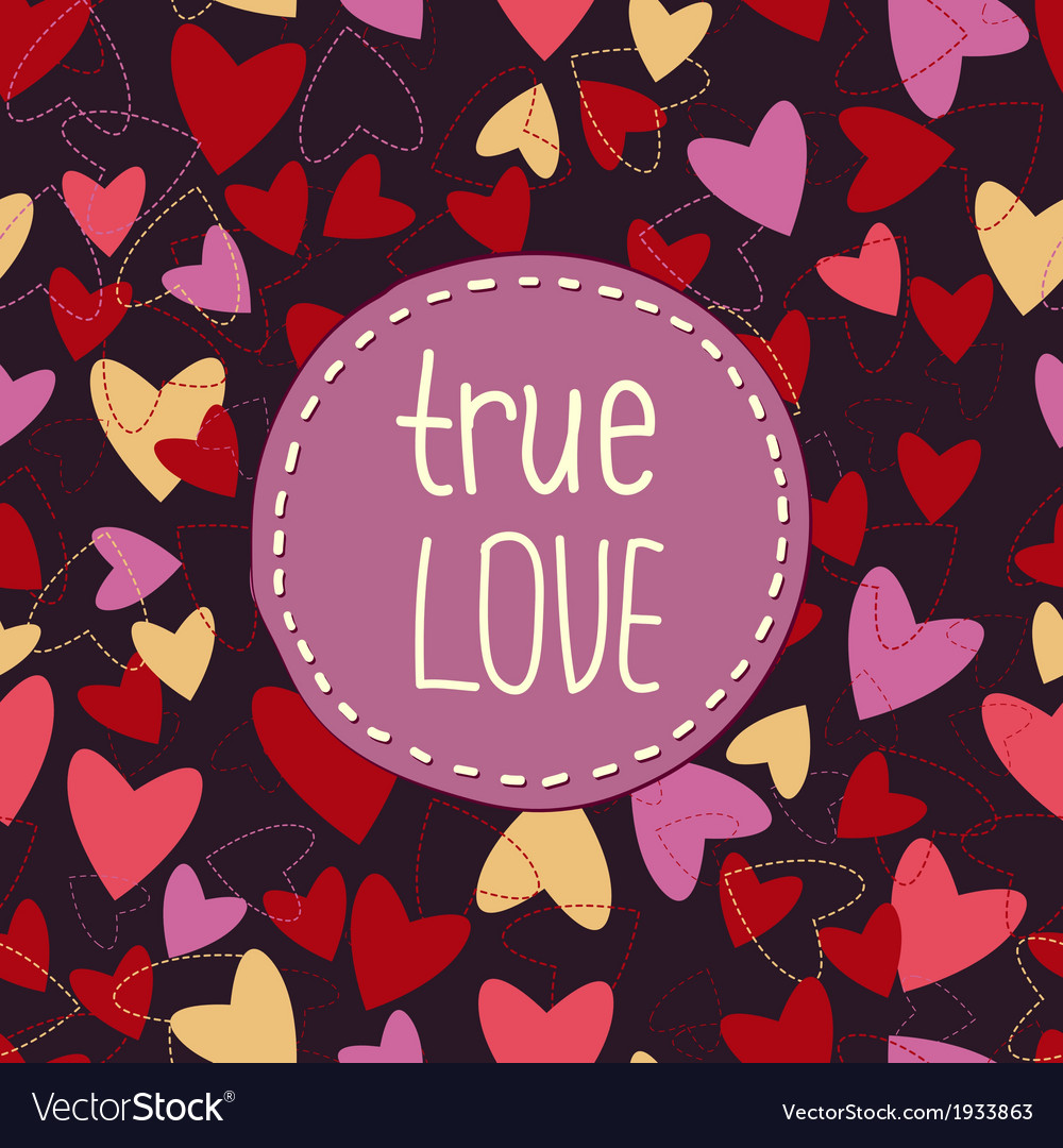 True love background whit hearts Royalty Free Vector Image