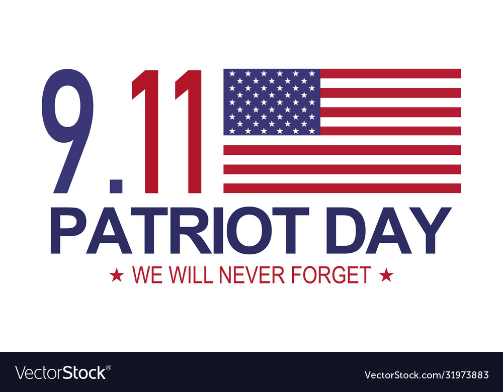 Patriot Day 911 Memorial Day We Will Never Vector Image