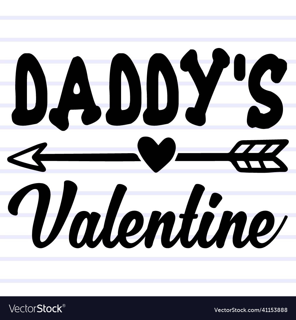 Daddys valentine svg design Royalty Free Vector Image