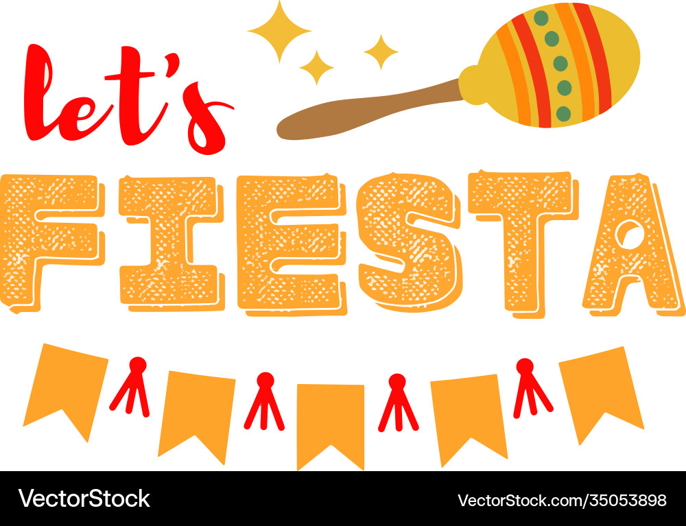 Lets fiesta on white background Royalty Free Vector Image