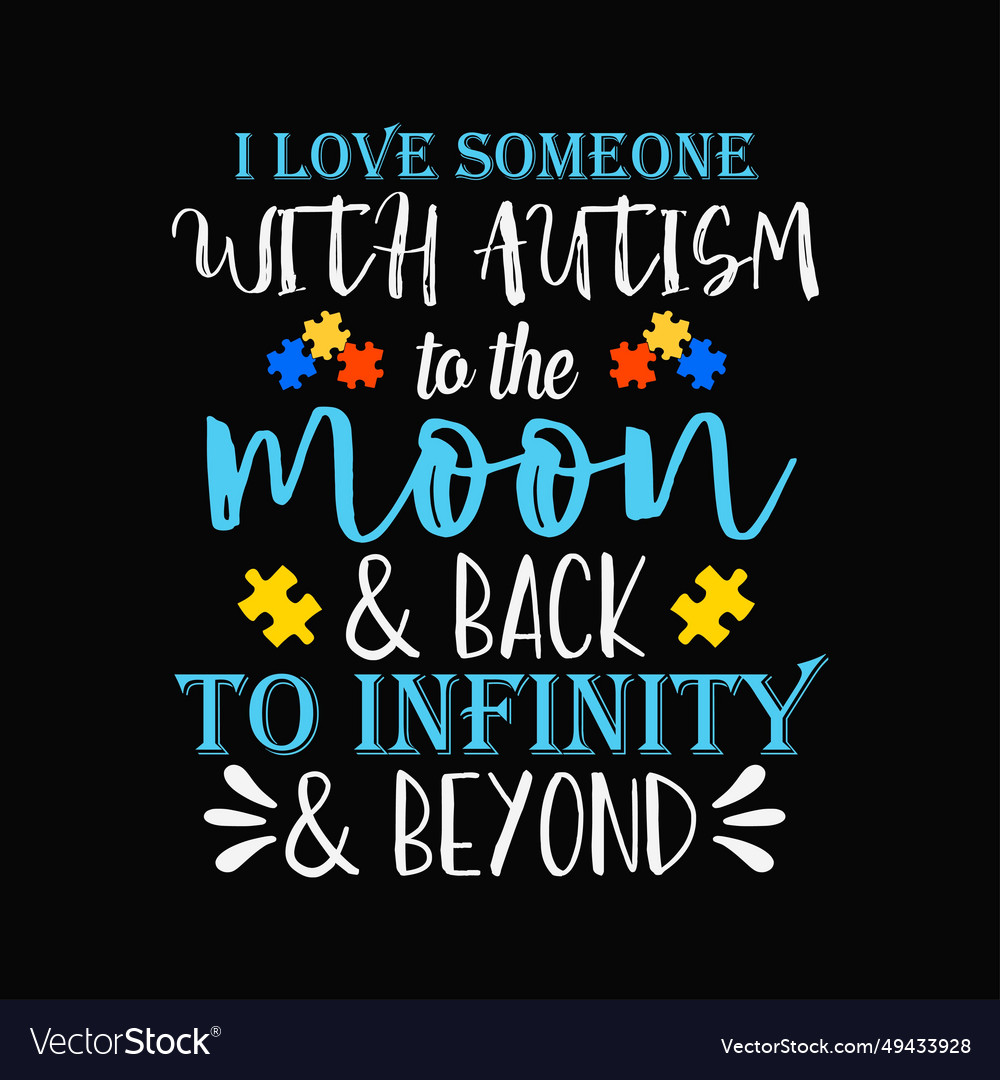 I love someone with autism to the moon back