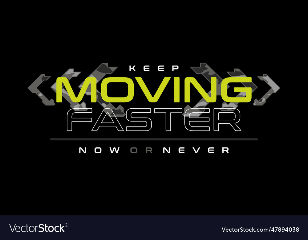 keep-moving-faster-typography-for-t-shirt-vector-image