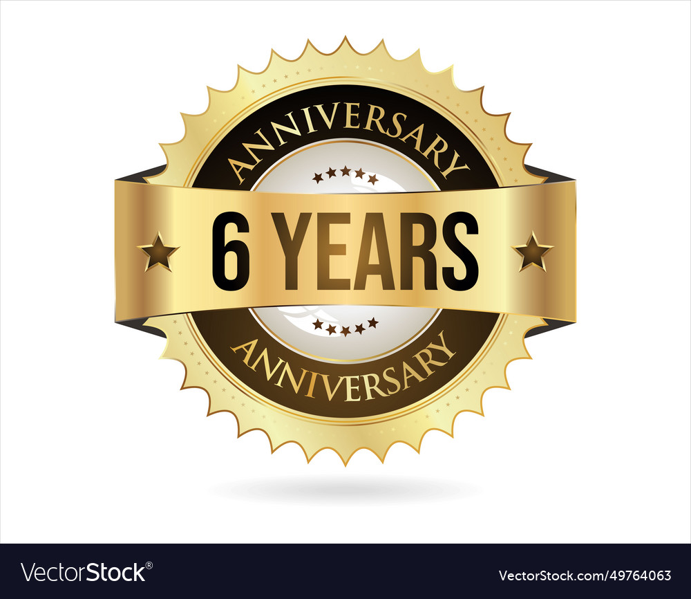 Anniversary golden label with ribbon 6 years Vector Image