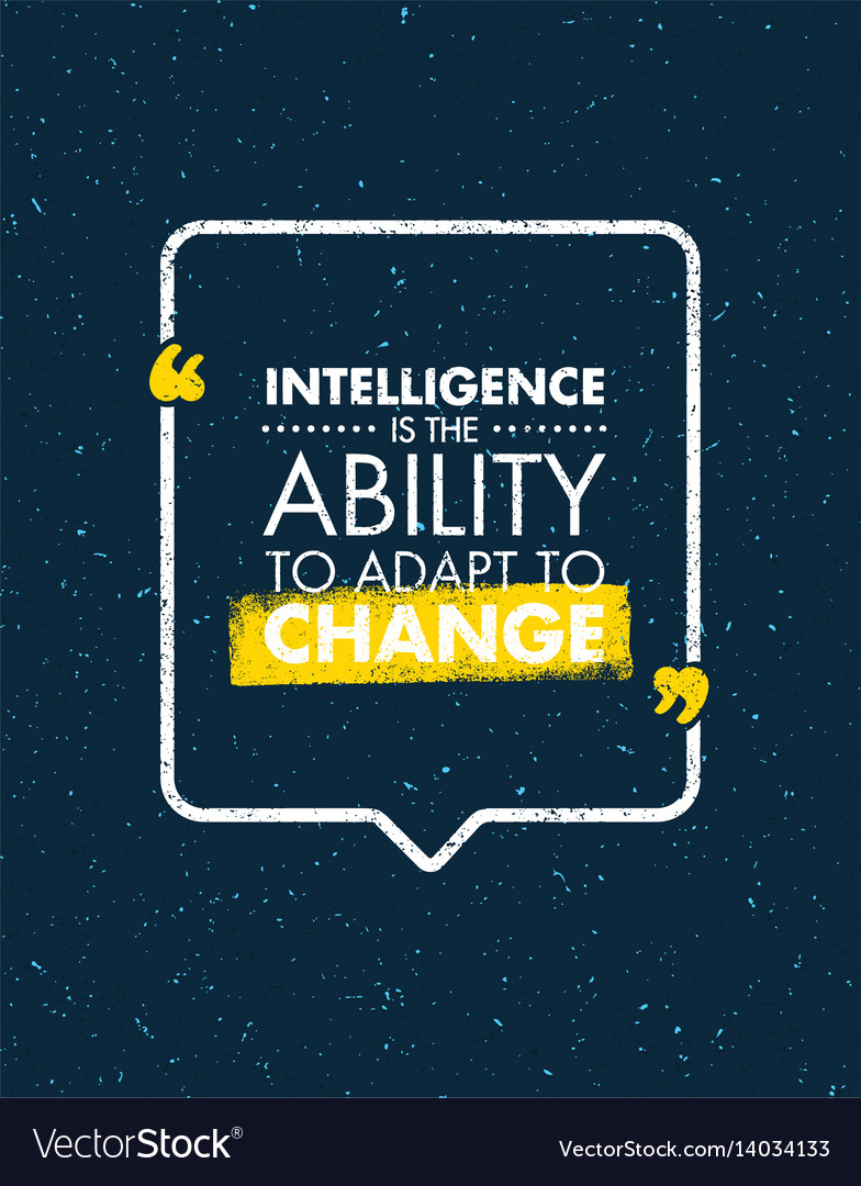 intelligence-is-the-ability-to-adapt-to-change-vector-image