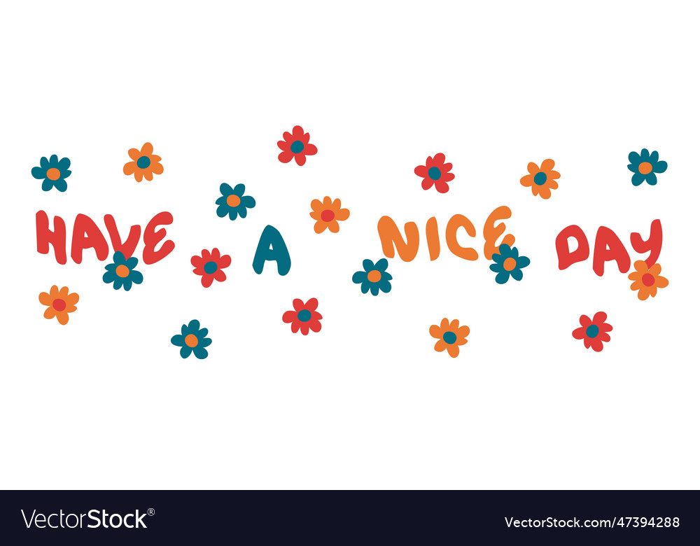 Have a nice day slogan cup print with daisies