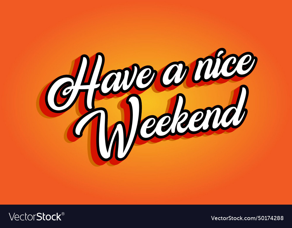 Have a nice weekend text effect in 3d style Vector Image