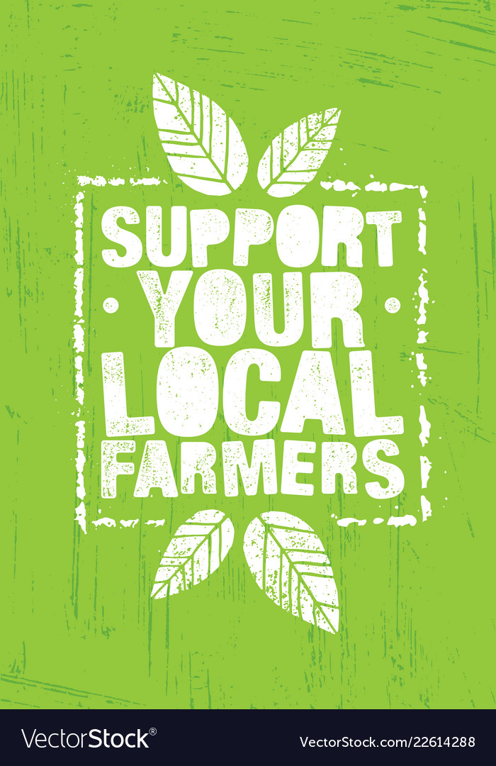 Support local farmers creative organic eco Vector Image