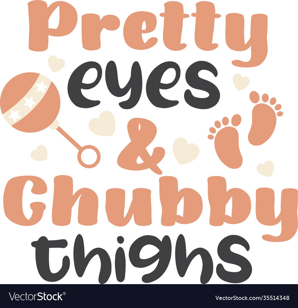 Pretty eyes and chubby 2024 thighs