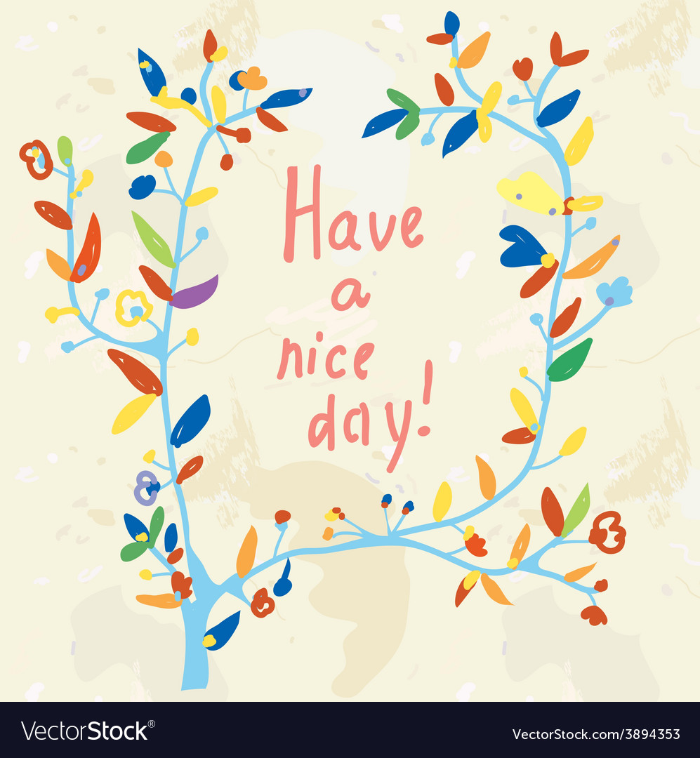 Floral Card Have A Nice Day Royalty Free Vector Image