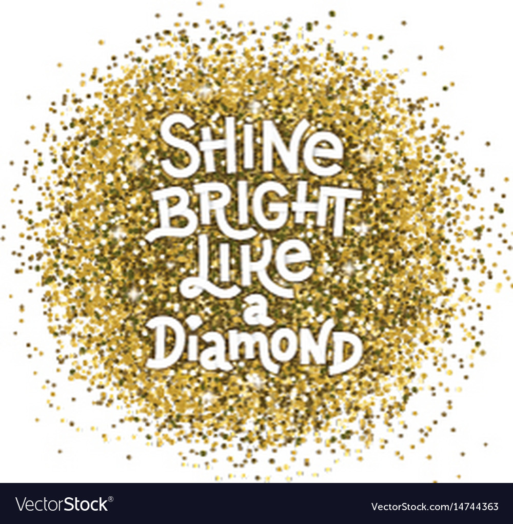 Shine Bright Like A Diamond Hand Lettering Quote Vector Image