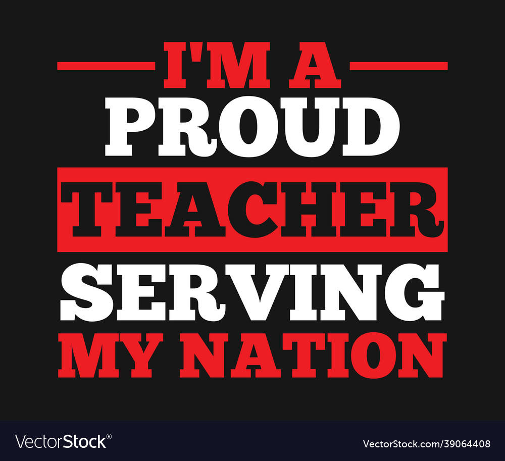 I am a proud teacher serving my nation Royalty Free Vector