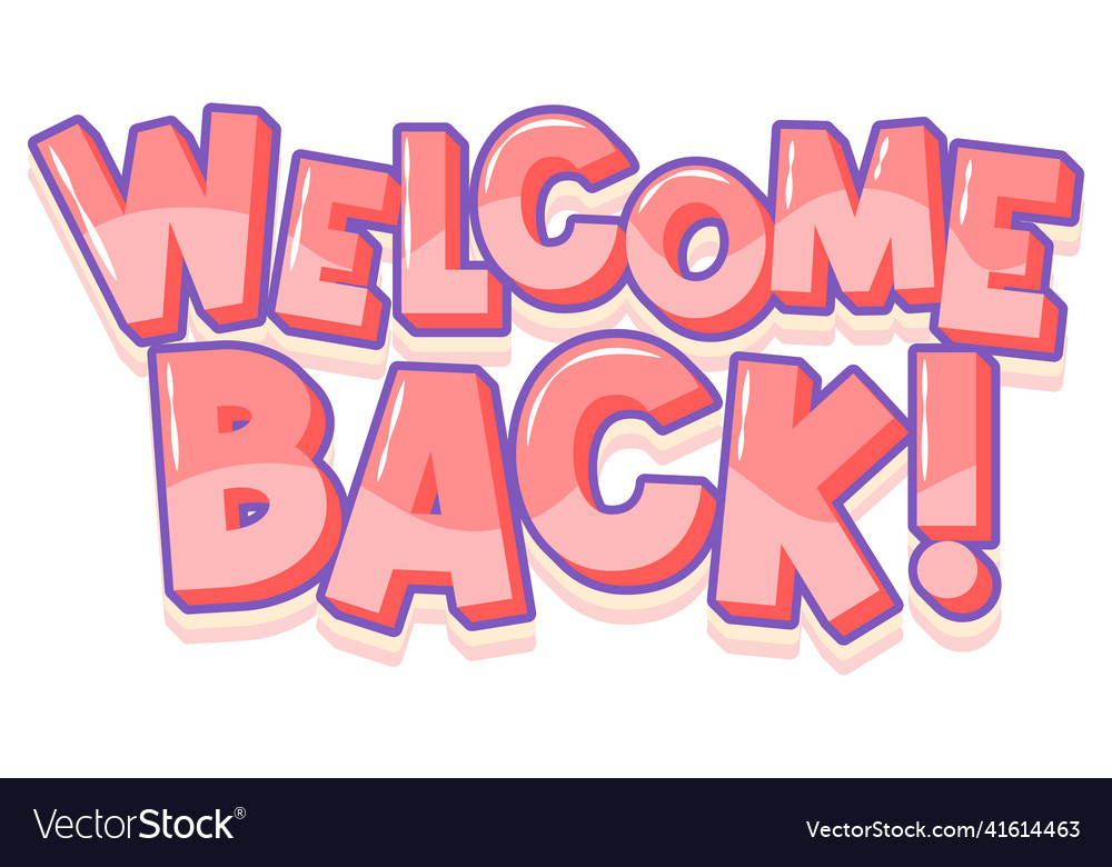 Welcome back typography design Royalty Free Vector Image