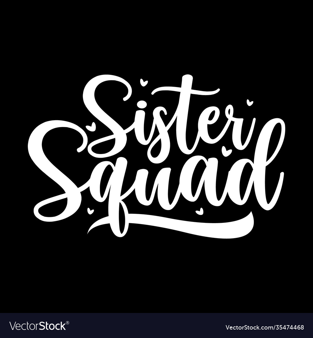 Sister squad lettering design Royalty Free Vector Image