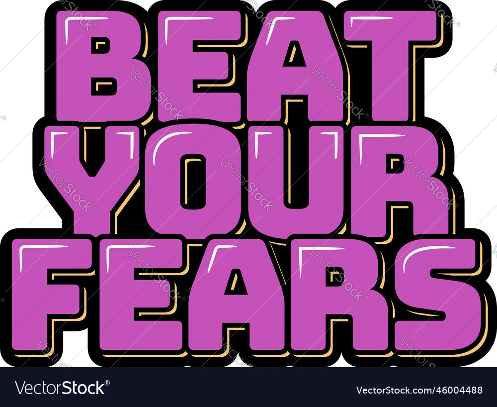 Beat your fears Royalty Free Vector Image - VectorStock