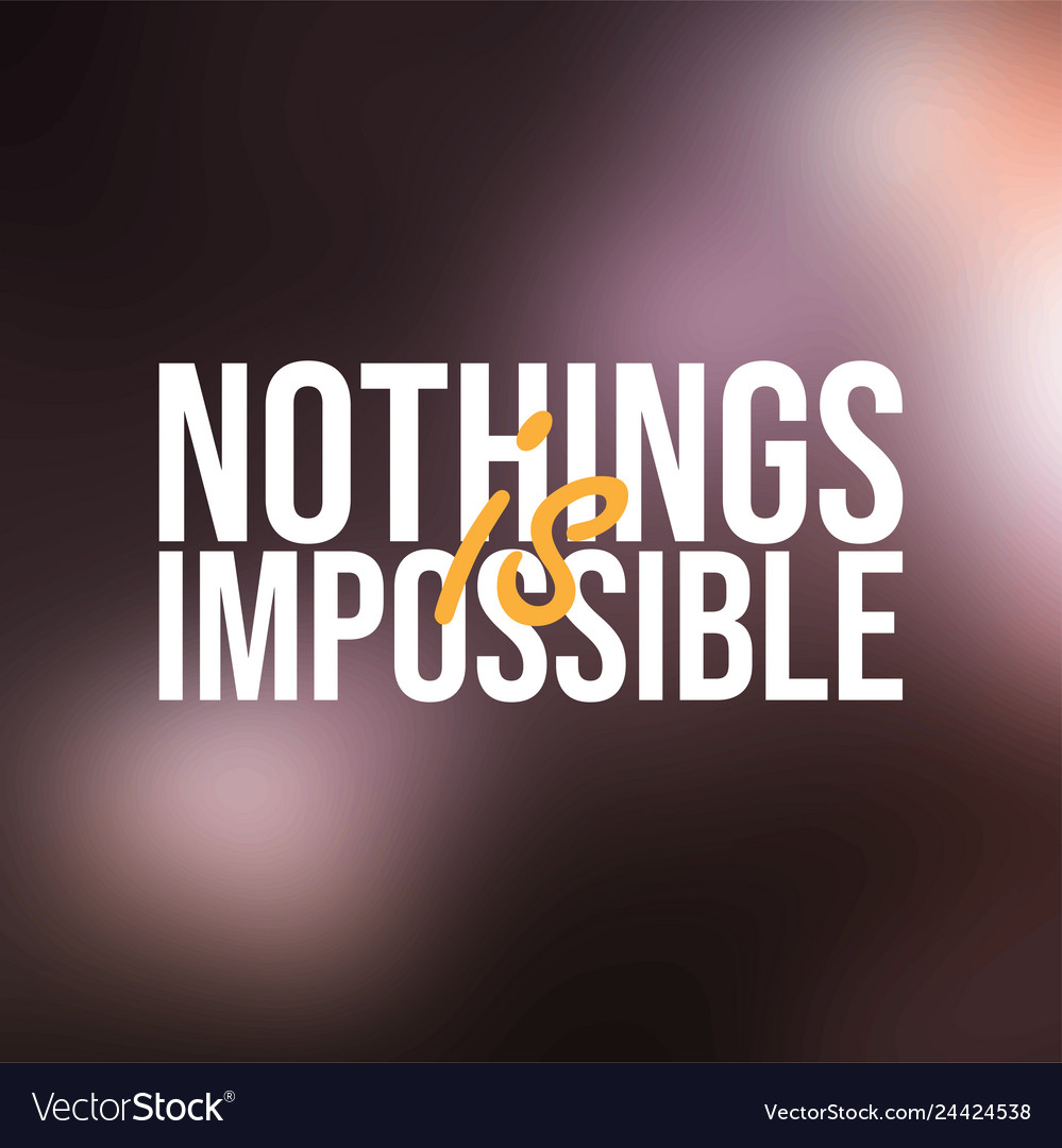 Nothings is impossible successful quote Royalty Free Vector