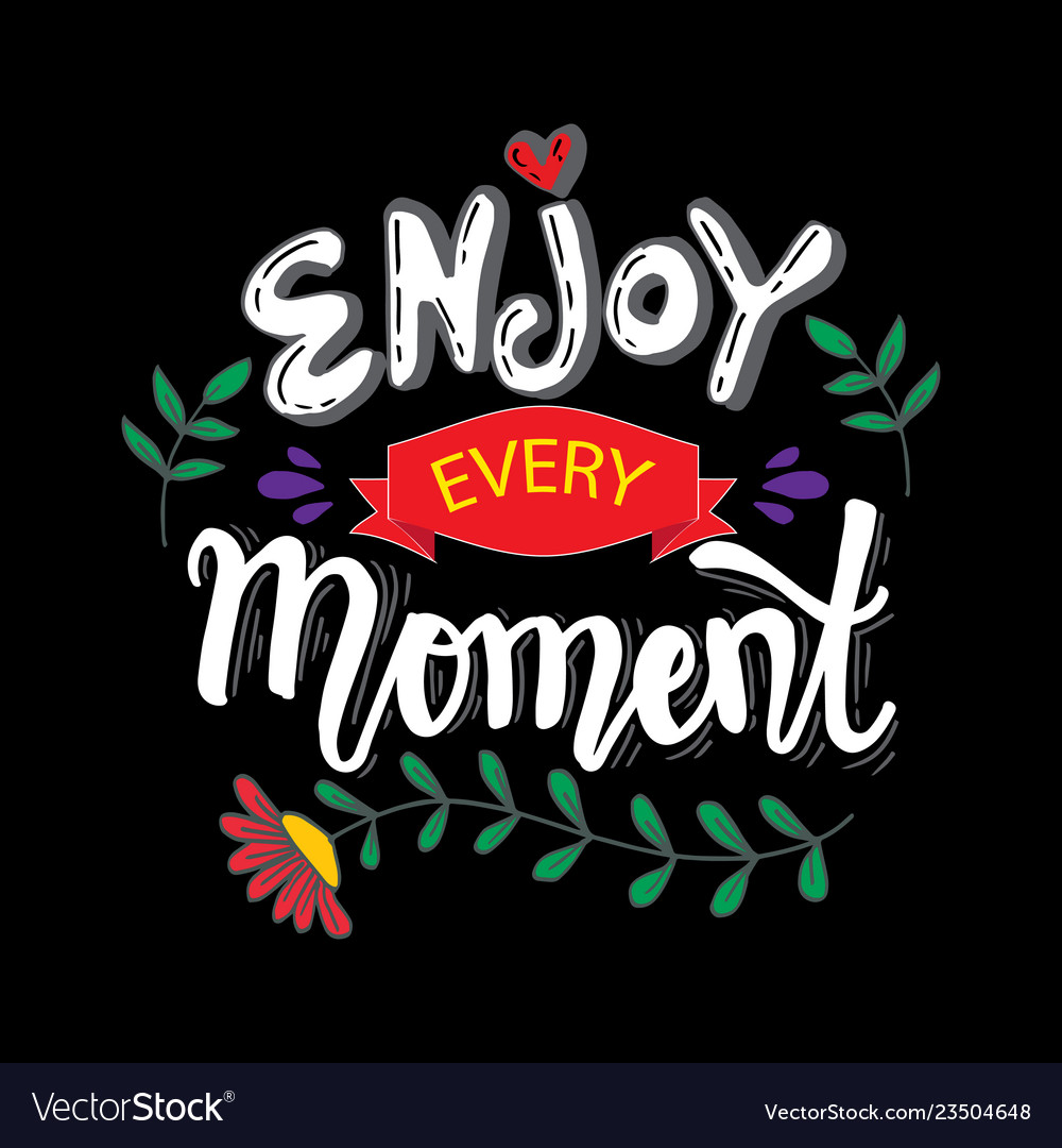 Enjoy Every Moment Poster