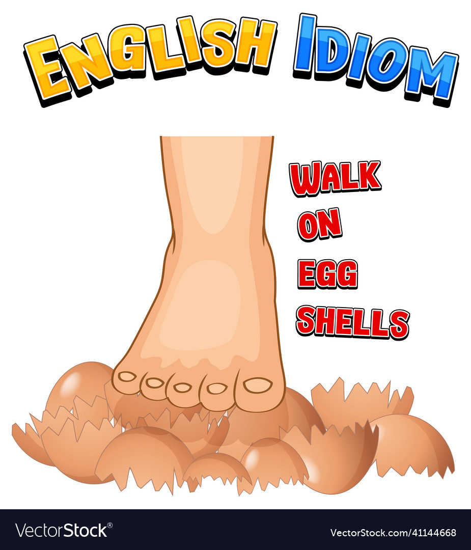 english-idiom-with-walk-on-egg-shells-royalty-free-vector