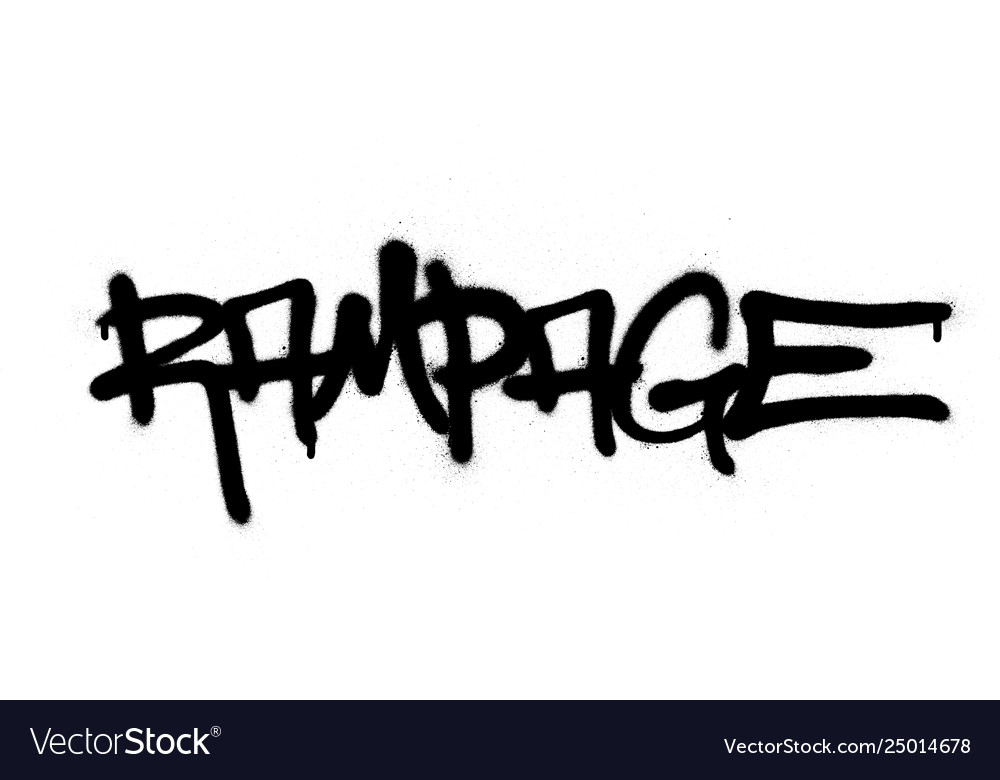 Graffiti rampage word sprayed in black over white Vector Image