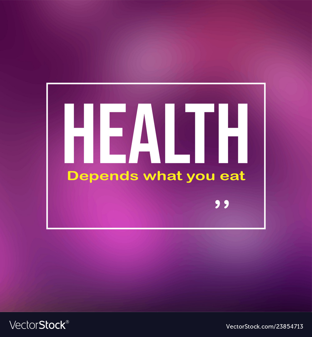 Health depends what you eat motivation quote Vector Image