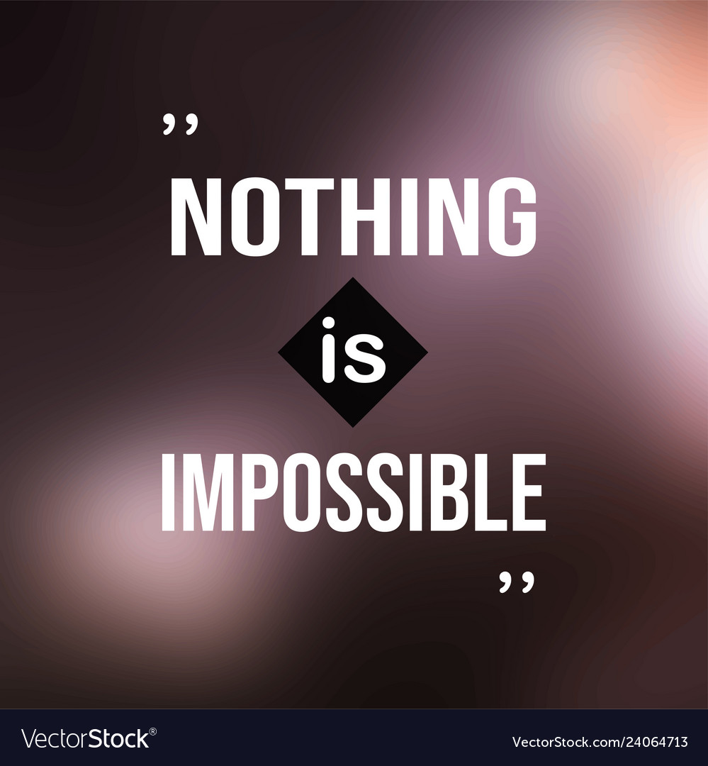 Nothings is impossible successful quote Royalty Free Vector