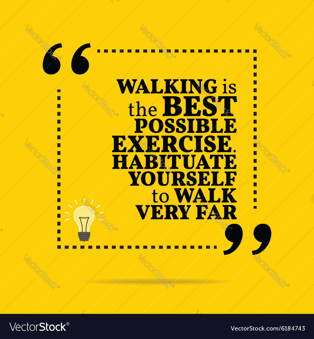 Inspirational motivational quote walking