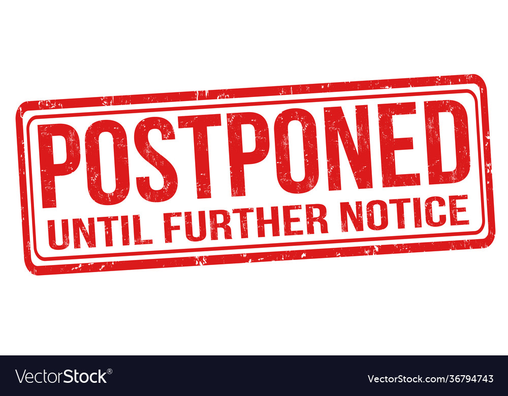 Postponed Until Further Notice Grunge Rubber Stamp