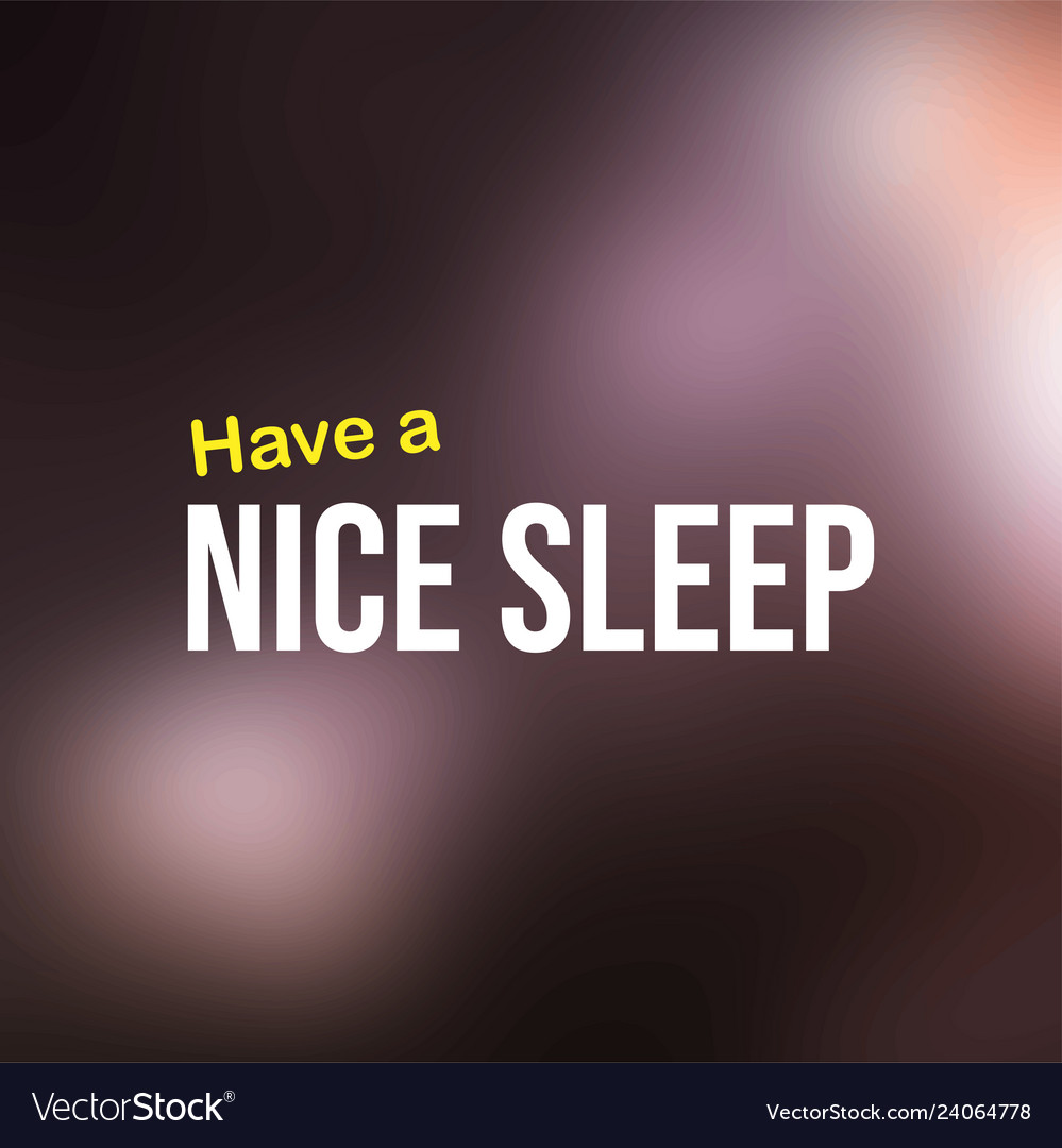 Have a nice sleep life quote with modern