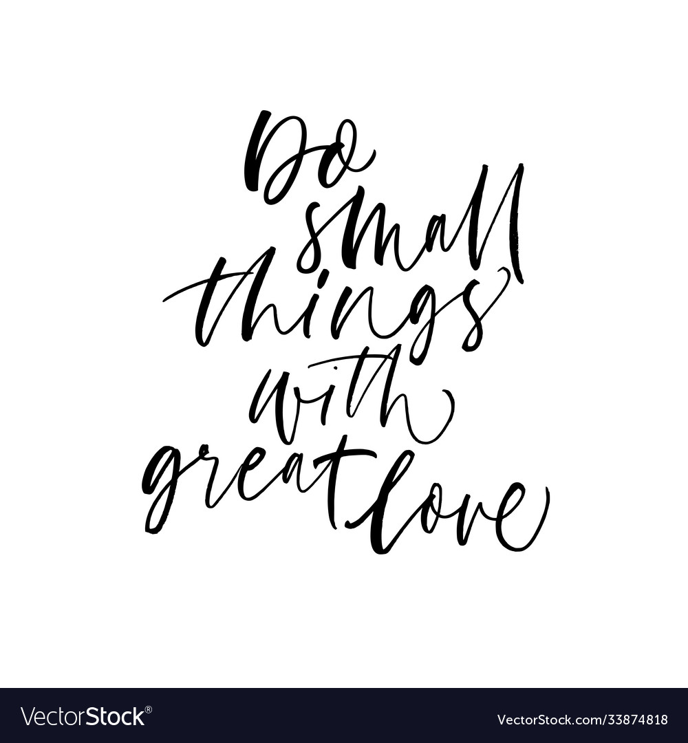 Do small things with great love lettering Vector Image