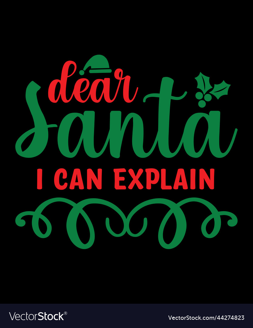 Dear Santa I Can Explain Royalty Free Vector Image