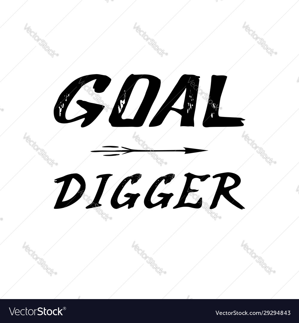 Goal digger inspiring personal brush lettering