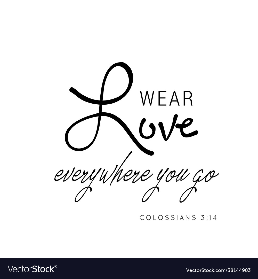 Wear love everywhere you go inspirational quotes Vector Image