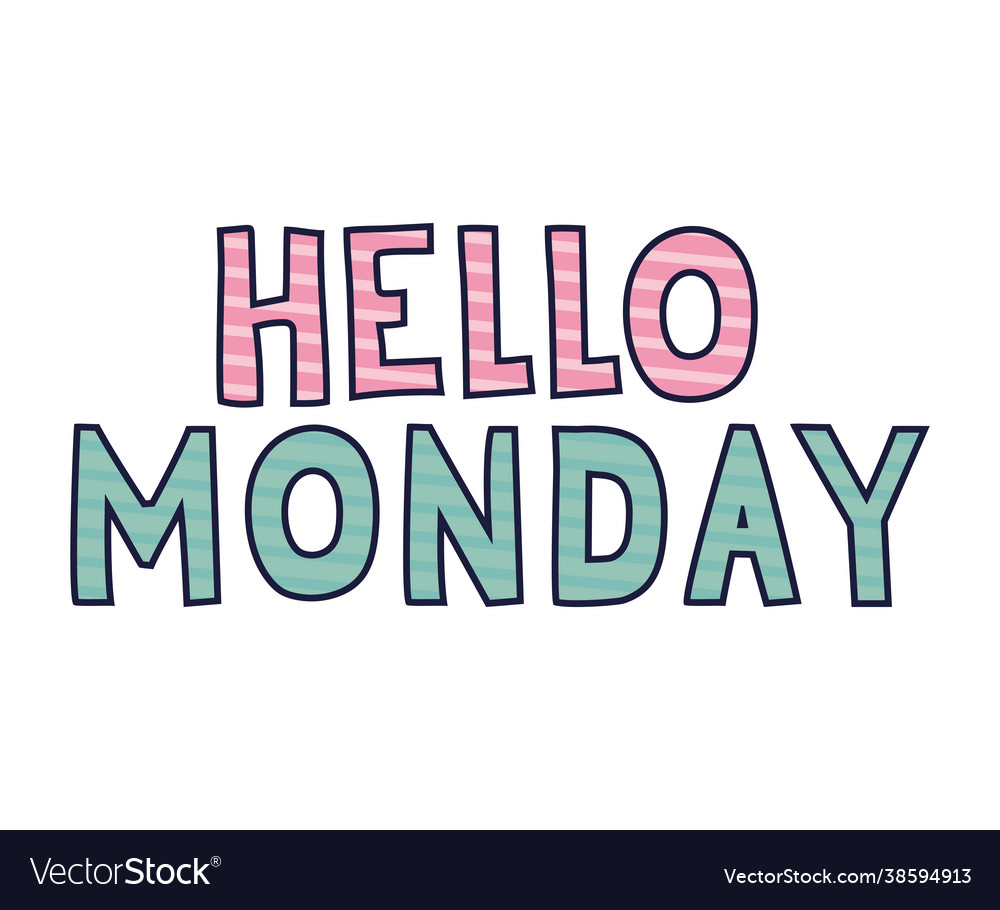 Hello monday Royalty Free Vector Image - VectorStock