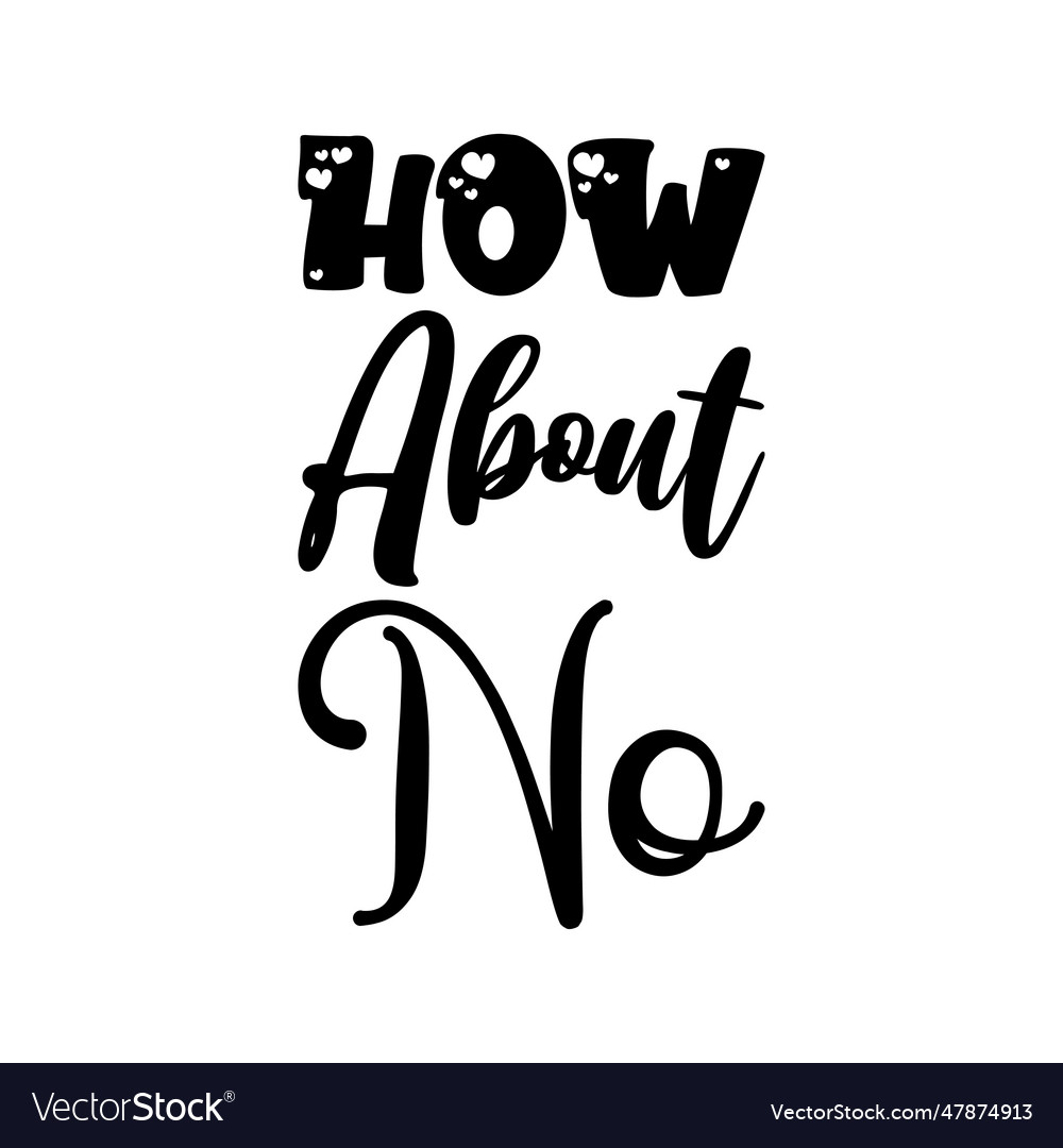 How about no black letters quotes Royalty Free Vector Image