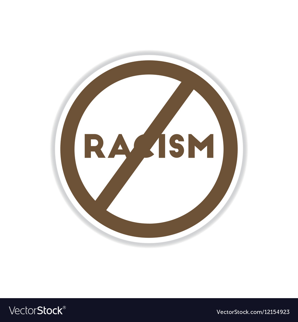 Paper sticker on white background no racism